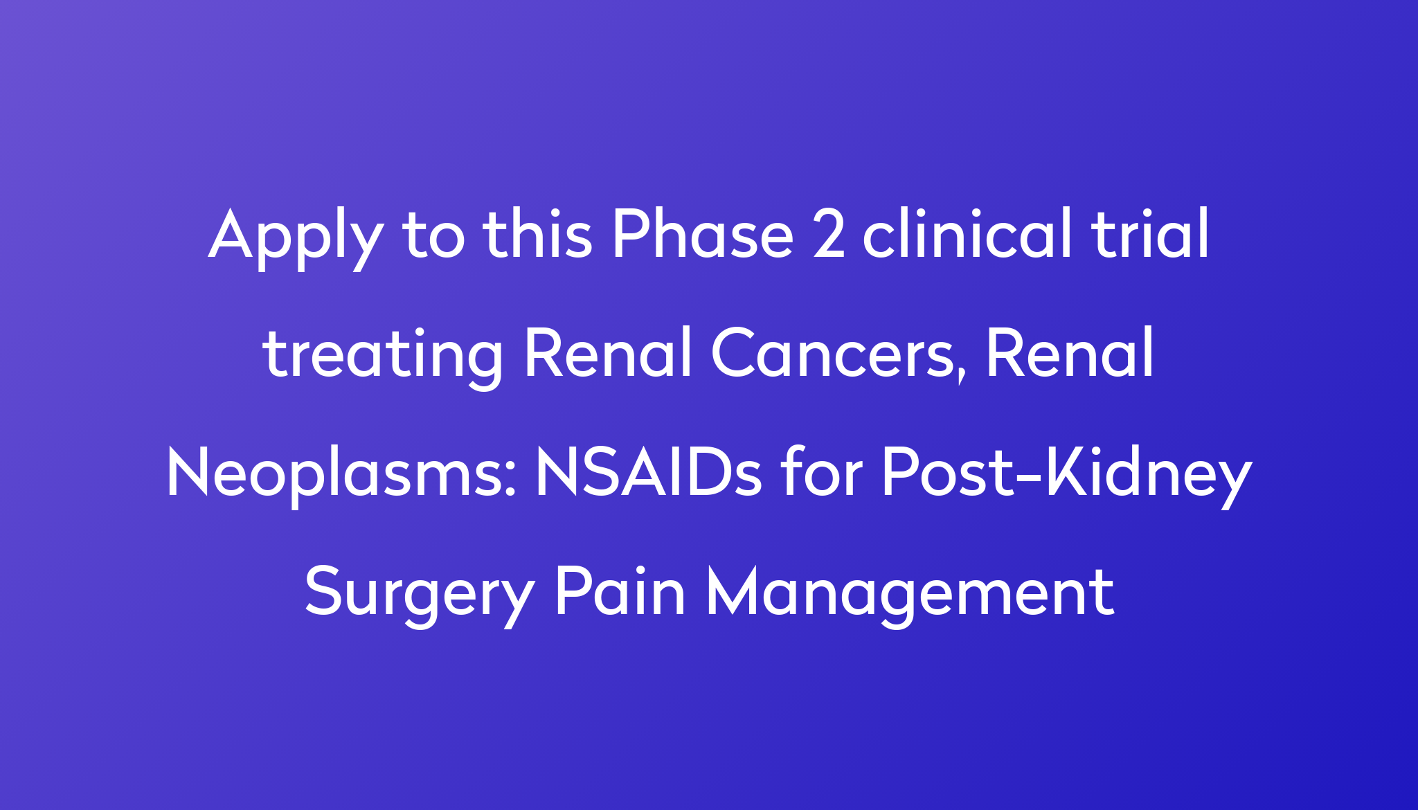 nsaids-for-post-kidney-surgery-pain-management-clinical-trial-2024-power